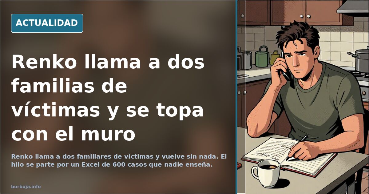 Renko llama a dos familias de víctimas y se topa con el muro