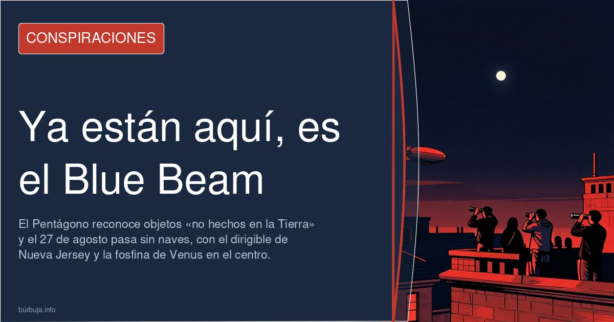 Ya están aquí, es el Blue Beam
