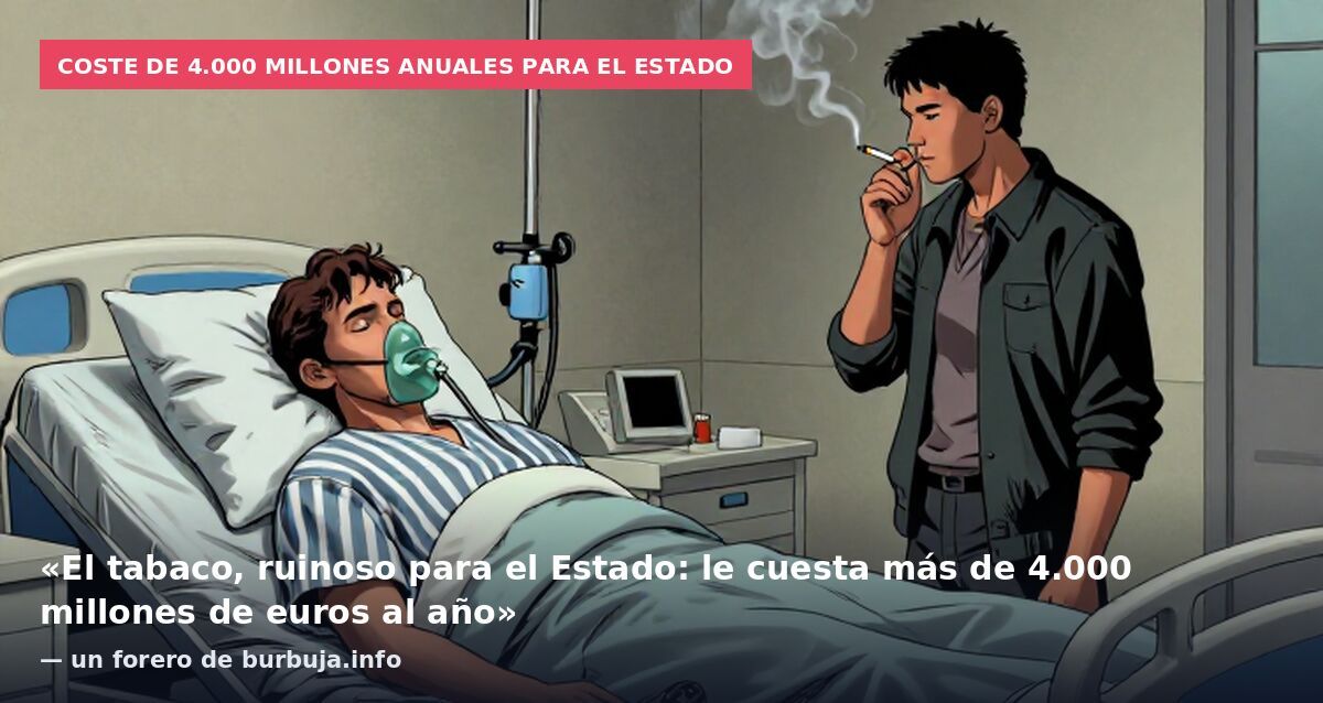 Coste de 4.000 millones anuales para el Estado: «El tabaco, ruinoso para el Estado: le cuesta más de 4.000 millones de euros al año» — un forero de burbuja.info