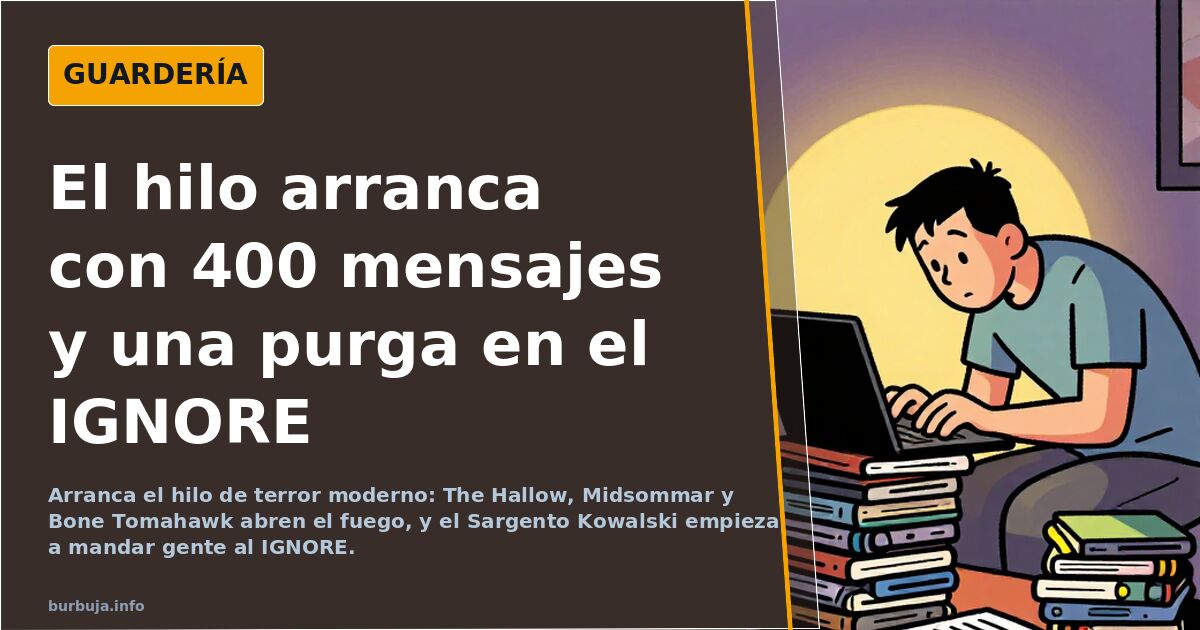 El hilo arranca con 400 mensajes y una purga en el IGNORE