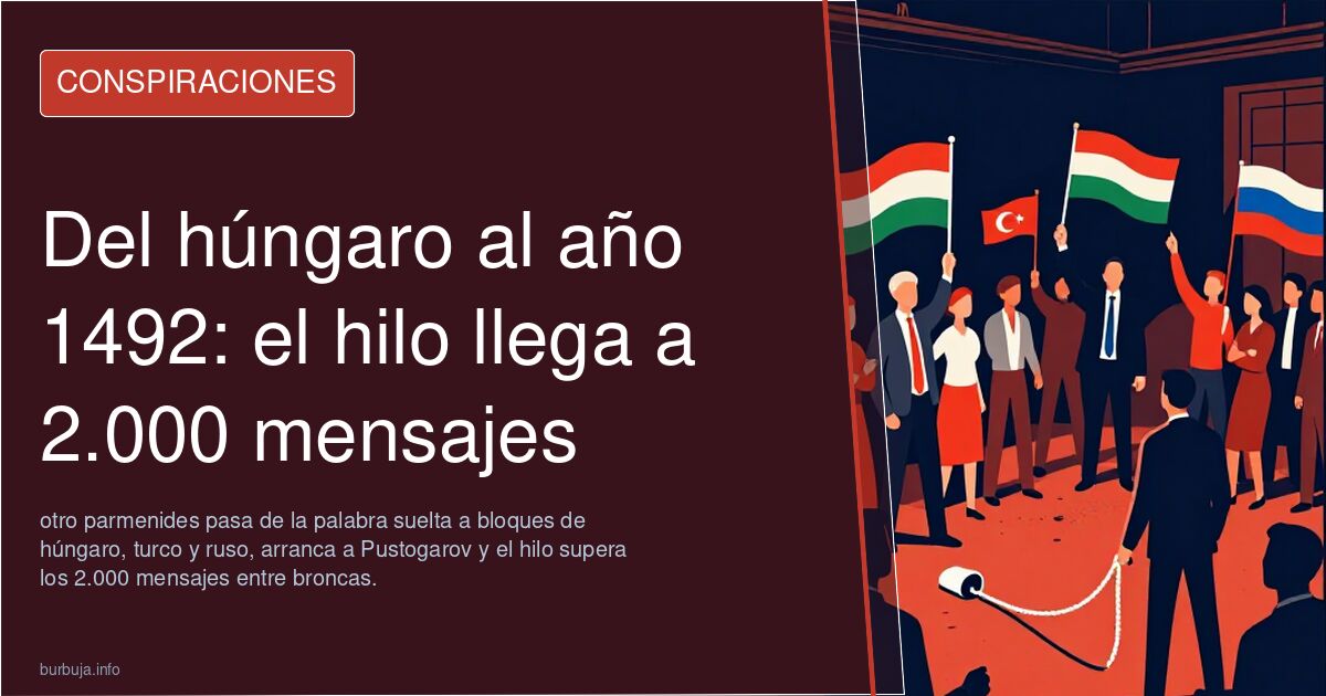 Del húngaro al año 1492: el hilo llega a 2.000 mensajes