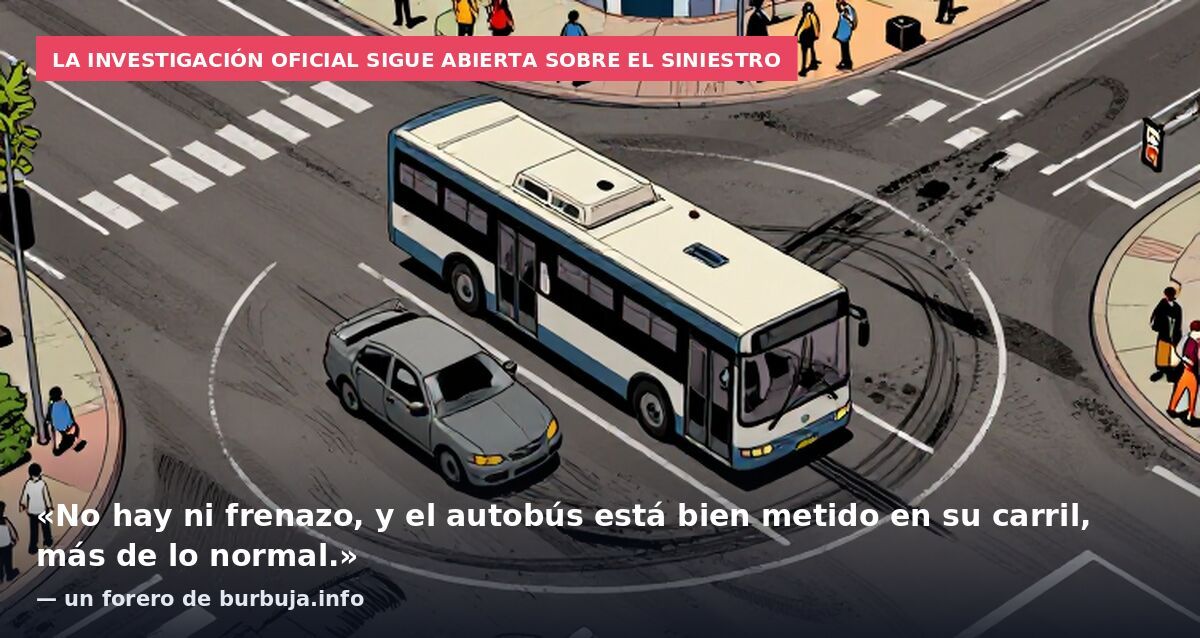 La investigación oficial sigue abierta sobre el siniestro: «No hay ni frenazo, y el autobús está bien metido en su carril, más de lo normal.» — un forero de burbuja.info