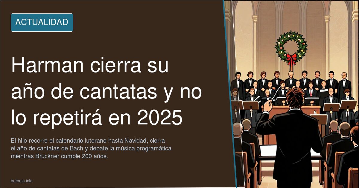 Harman cierra su año de cantatas y no lo repetirá en 2025