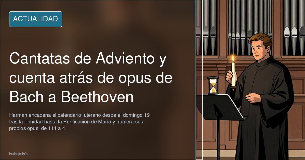 Cantatas de Adviento y cuenta atrás de opus de Bach a Beethoven