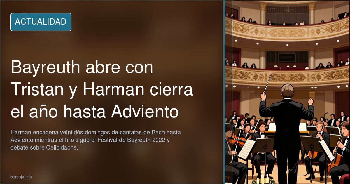 Bayreuth abre con Tristan y Harman cierra el año hasta Adviento