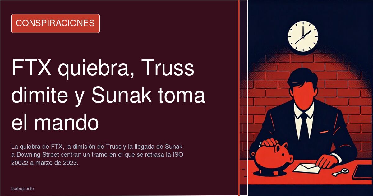 FTX quiebra, Truss dimite y Sunak toma el mando