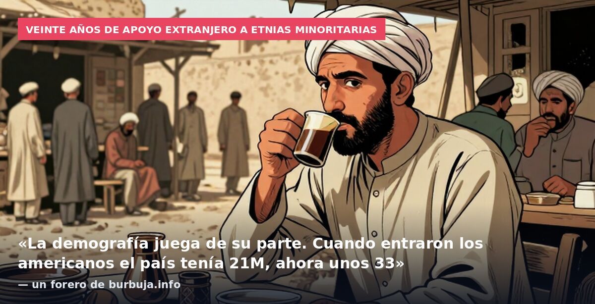 Veinte años de apoyo extranjero a etnias minoritarias: «La demografía juega de su parte. Cuando entraron los americanos el país tenía 21M, ahora unos 33» — un forero de burbuja.info