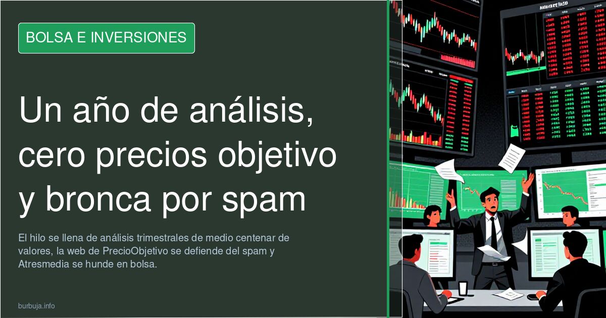 Un año de análisis, cero precios objetivo y bronca por spam