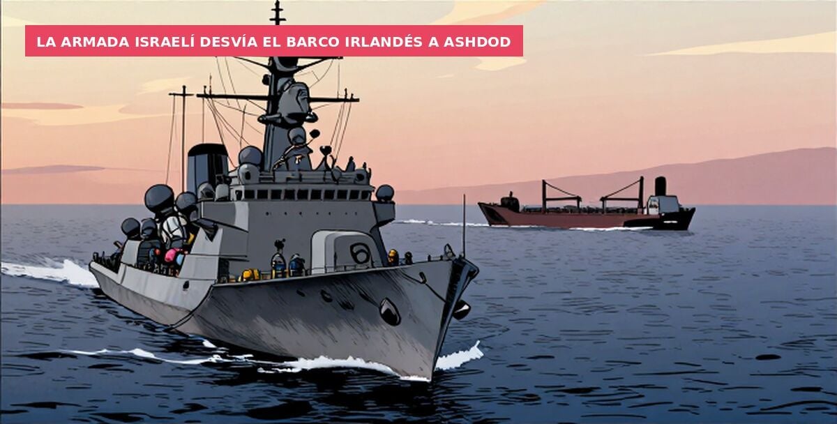 La Armada israelí desvía el barco irlandés a Ashdod