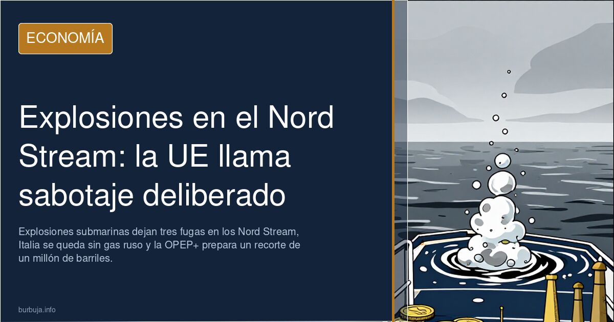 Explosiones en el Nord Stream: la UE llama sabotaje deliberado
