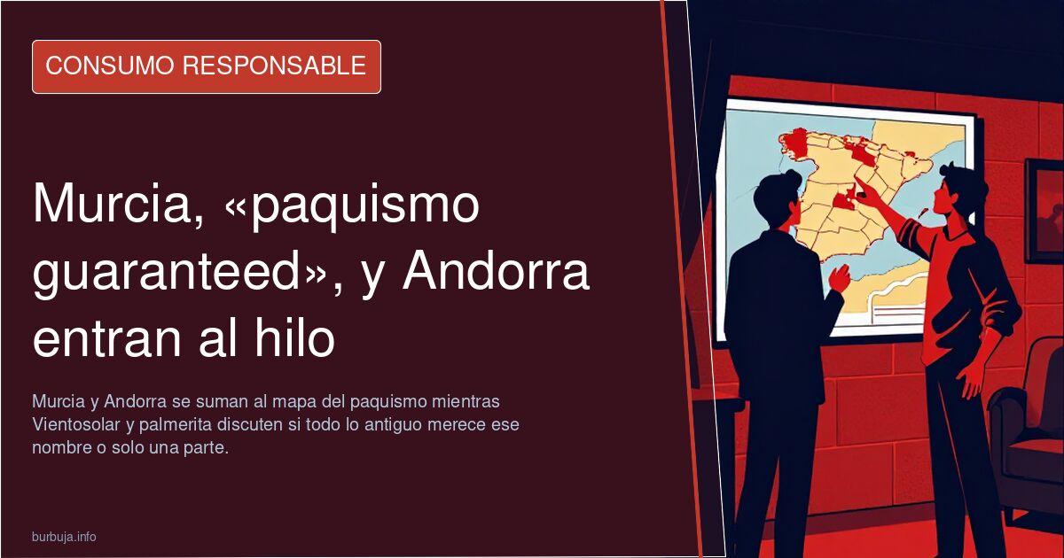 Murcia, «paquismo guaranteed», y Andorra entran al hilo