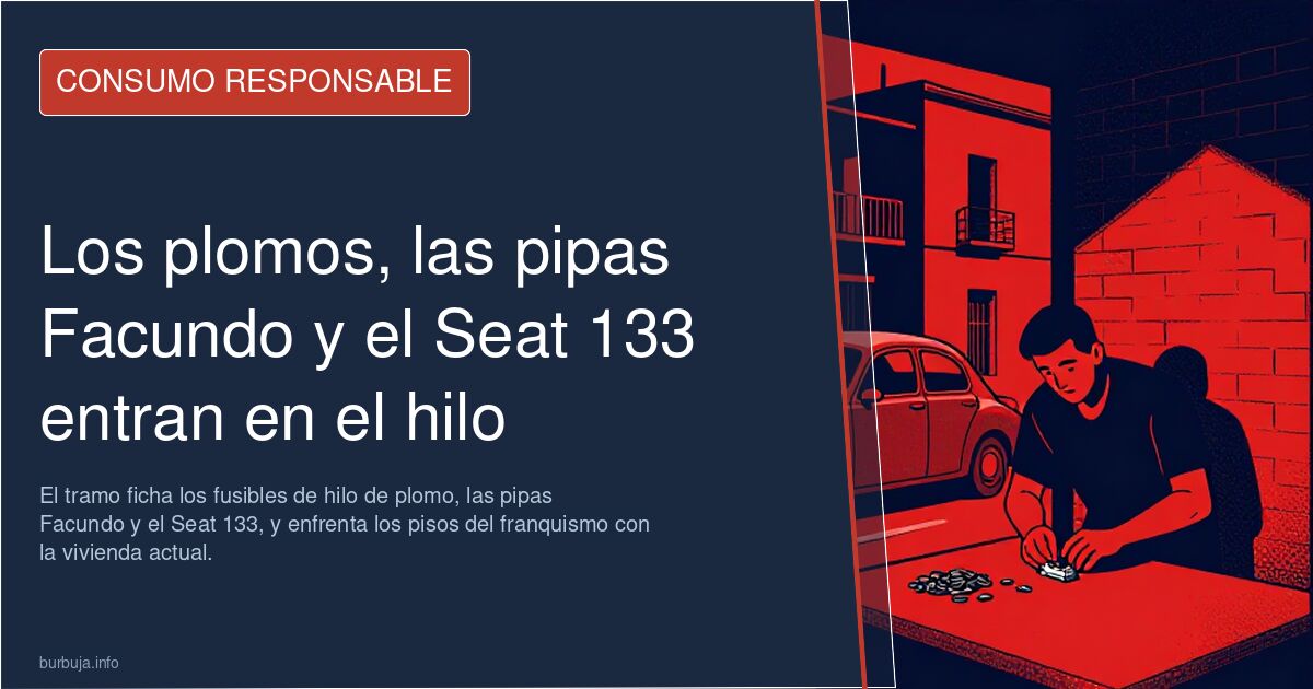Los plomos, las pipas Facundo y el Seat 133 entran en el hilo
