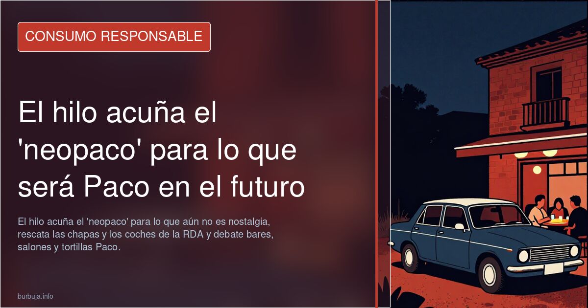 El hilo acuña el 'neopaco' para lo que será Paco en el futuro