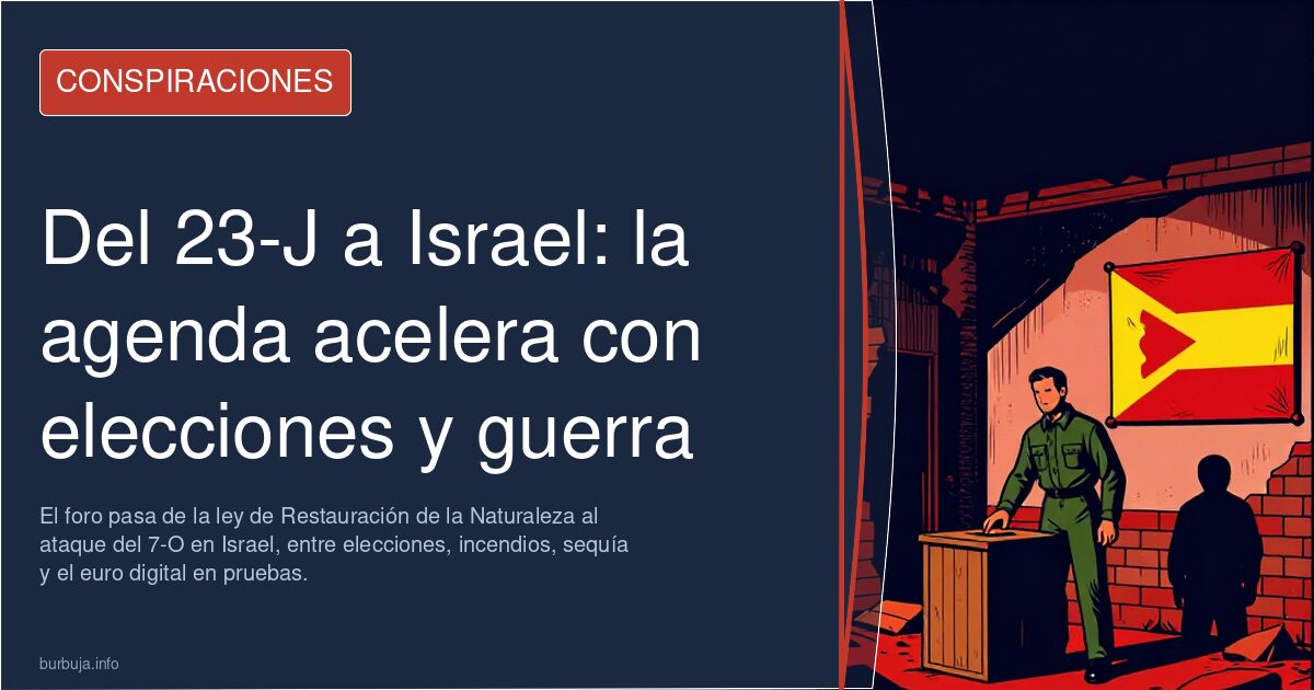 Del 23-J a Israel: la agenda acelera con elecciones y guerra