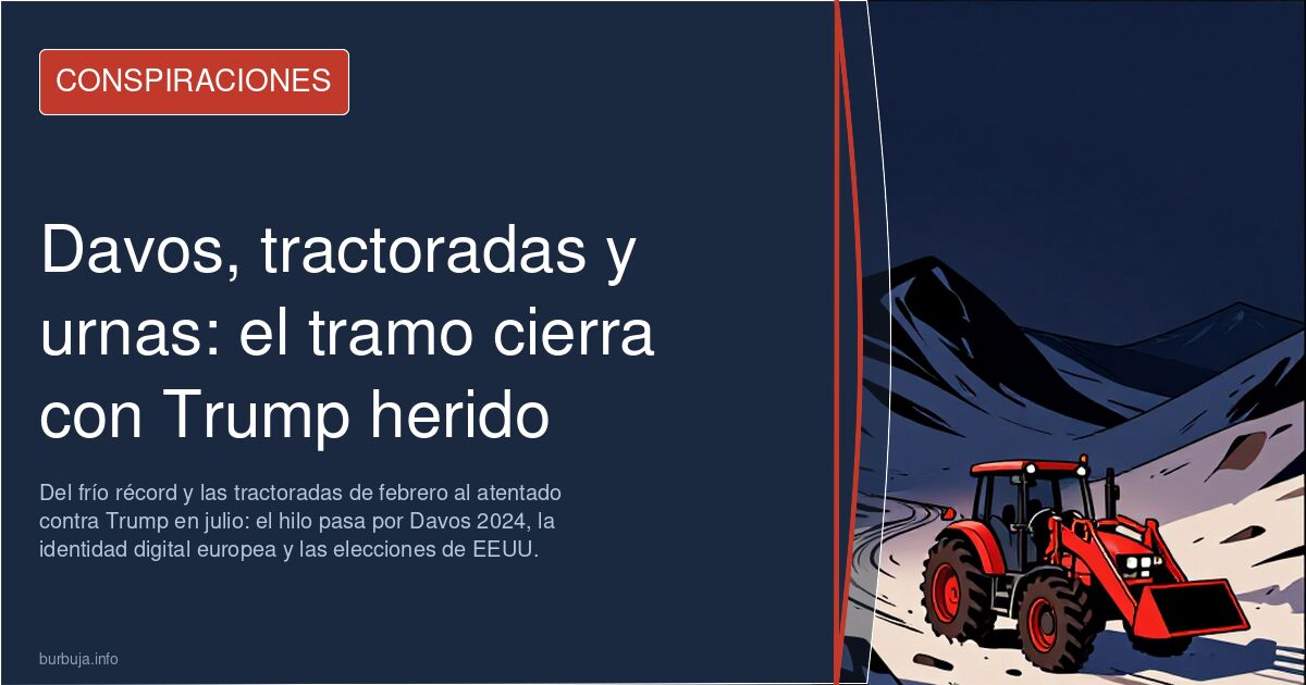 Davos, tractoradas y urnas: el tramo cierra con Trump herido
