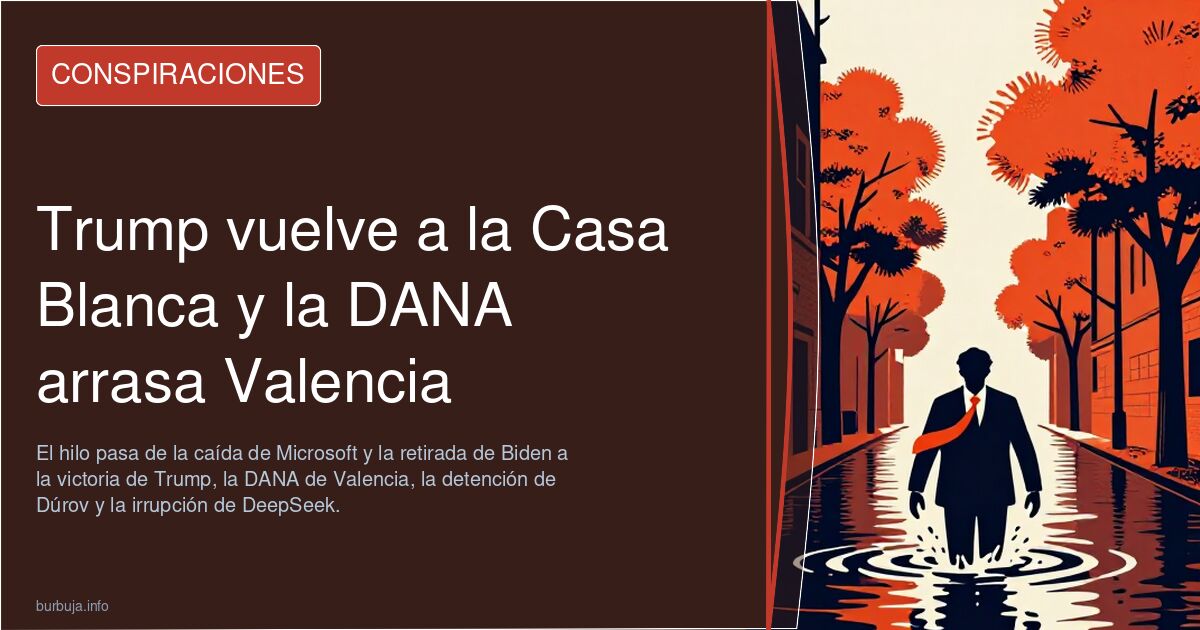 Trump vuelve a la Casa Blanca y la DANA arrasa Valencia