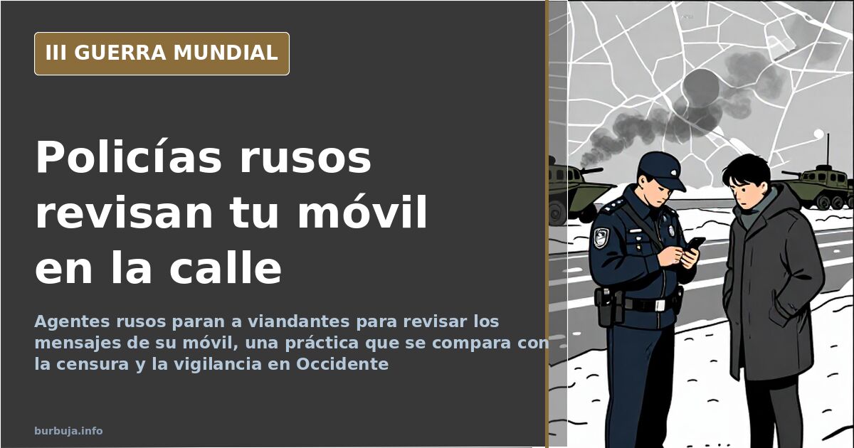Agentes de policía rusos detienen a un viandante en plena calle para revisar los mensajes de su teléfono móvil