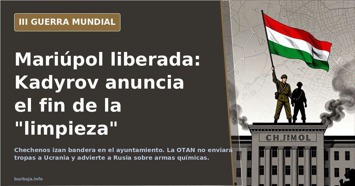 Mariúpol liberada: Kadyrov anuncia el fin de la "limpieza"