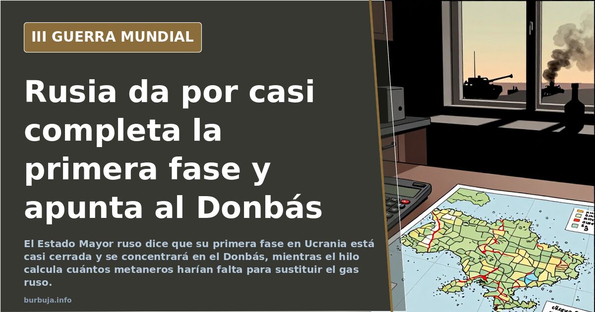 Rusia da por casi completa la primera fase y apunta al Donbás