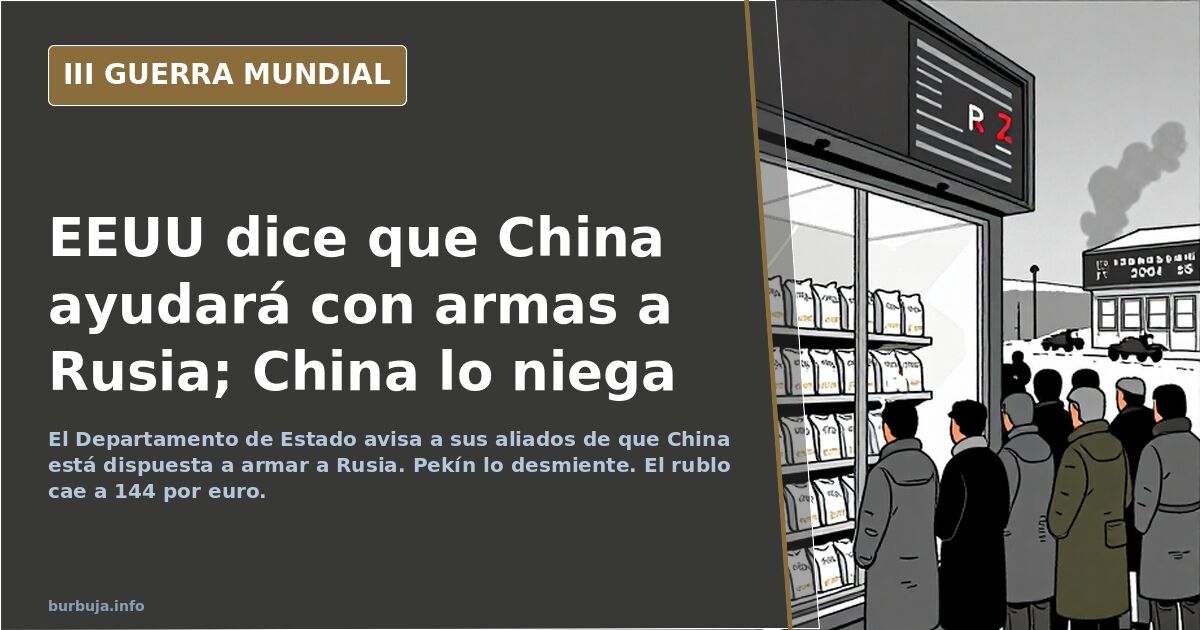 EEUU dice que China ayudará con armas a Rusia; China lo niega