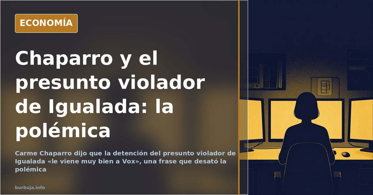 Carme Chaparro: Igualada arrest “comes in very handy for Vox”