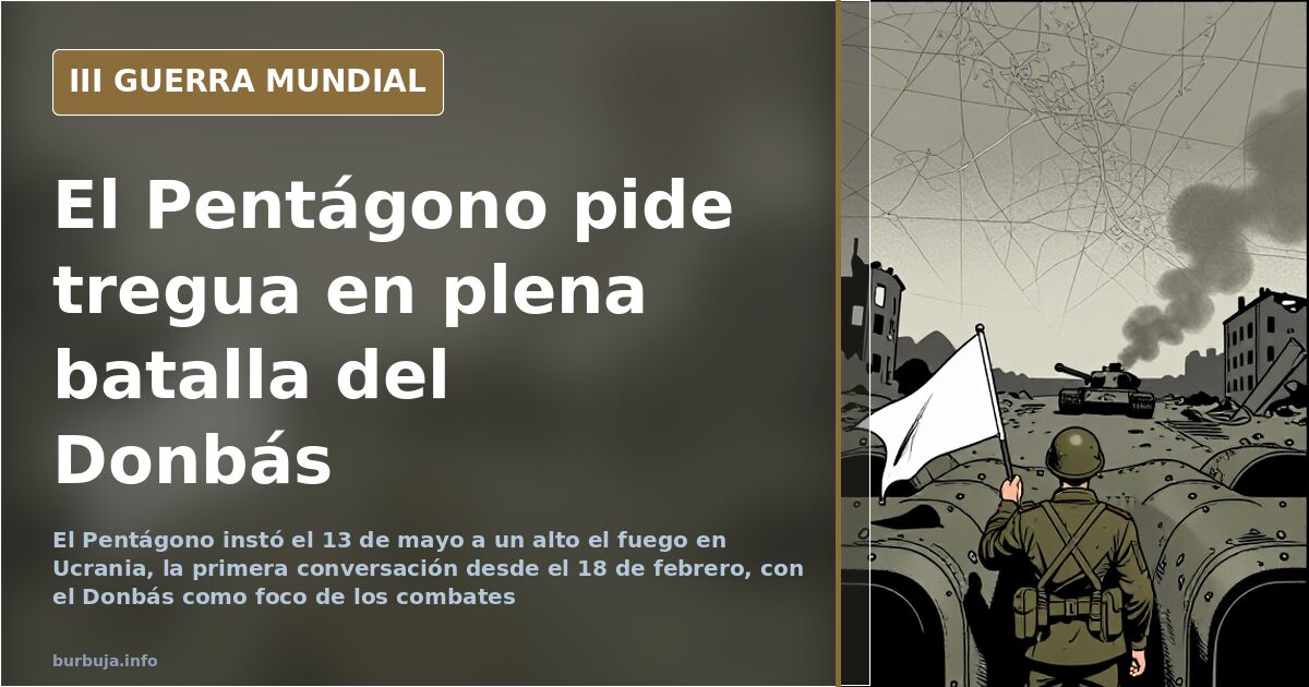 El Pentágono insta a un alto el fuego en la guerra de Ucrania