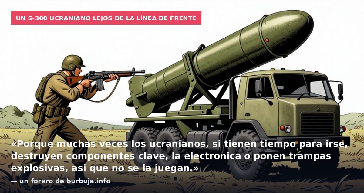 Un S-300 ucraniano lejos de la línea de frente: «Porque muchas veces los ucranianos, si tienen tiempo para irse, destruyen componentes clave, la electronica o ponen trampas explosivas, asi que no se la juegan.» — un forero de burbuja.info