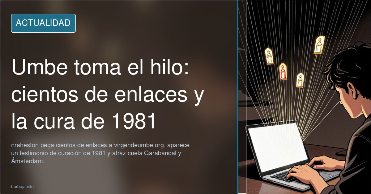 Umbe toma el hilo: cientos de enlaces y la cura de 1981