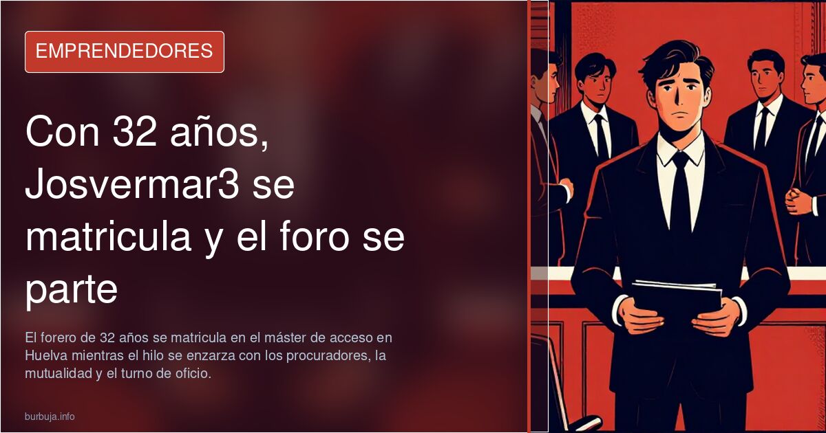 Con 32 años, Josvermar3 se matricula y el foro se parte