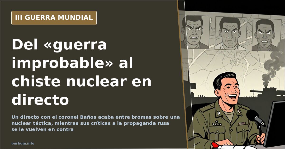 Baños and Gisbert: from 'unlikely war' to a nuclear joke
