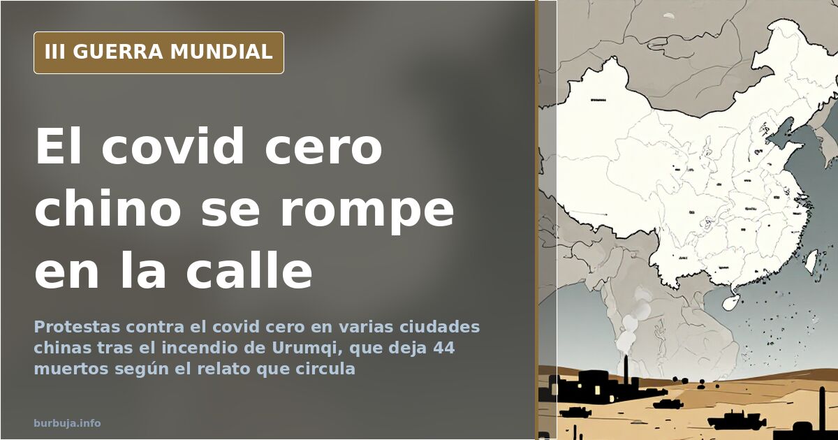 Mapa de China con las ciudades donde hubo protestas contra el covid cero y la silueta del bloque incendiado en Urumqi