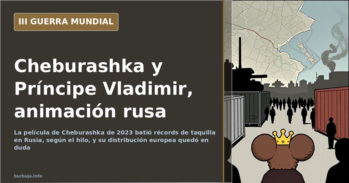 Cheburashka y Príncipe Vladimir: animación rusa sin Disney