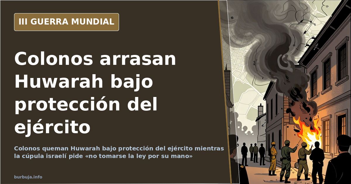 Humo sobre Huwarah, cerca de Nablus, con vehículos incendiados y presencia militar durante el ataque de colonos