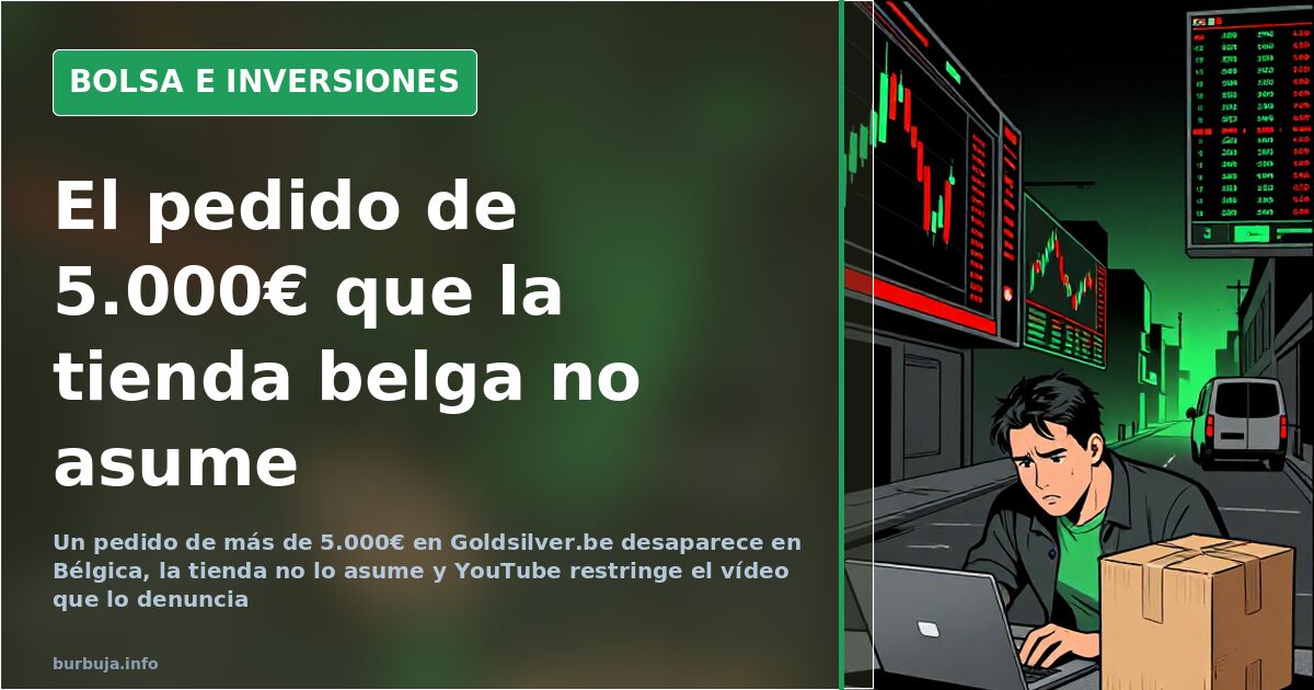 Goldsilver.be: a €5,000 order and a YouTube-restricted video