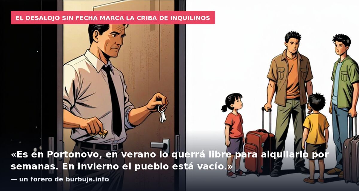 El desalojo sin fecha marca la criba de inquilinos: «Es en Portonovo, en verano lo querrá libre para alquilarlo por semanas. En invierno el pueblo está vacío.» — un forero de burbuja.info