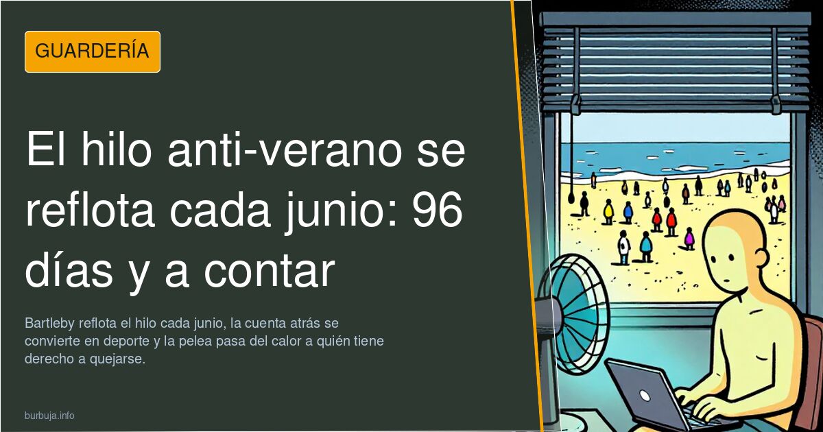 El hilo anti-verano se reflota cada junio: 96 días y a contar