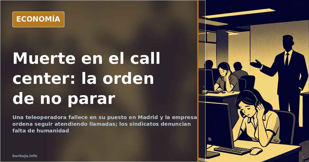 Muere una teleoperadora en Madrid y la plantilla sigue trabajando
