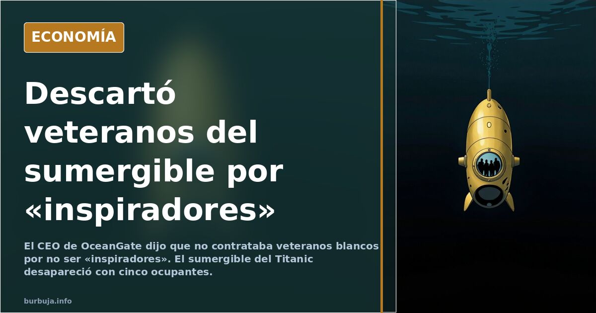 OceanGate CEO didn’t want veterans: ‘they weren’t inspiring’