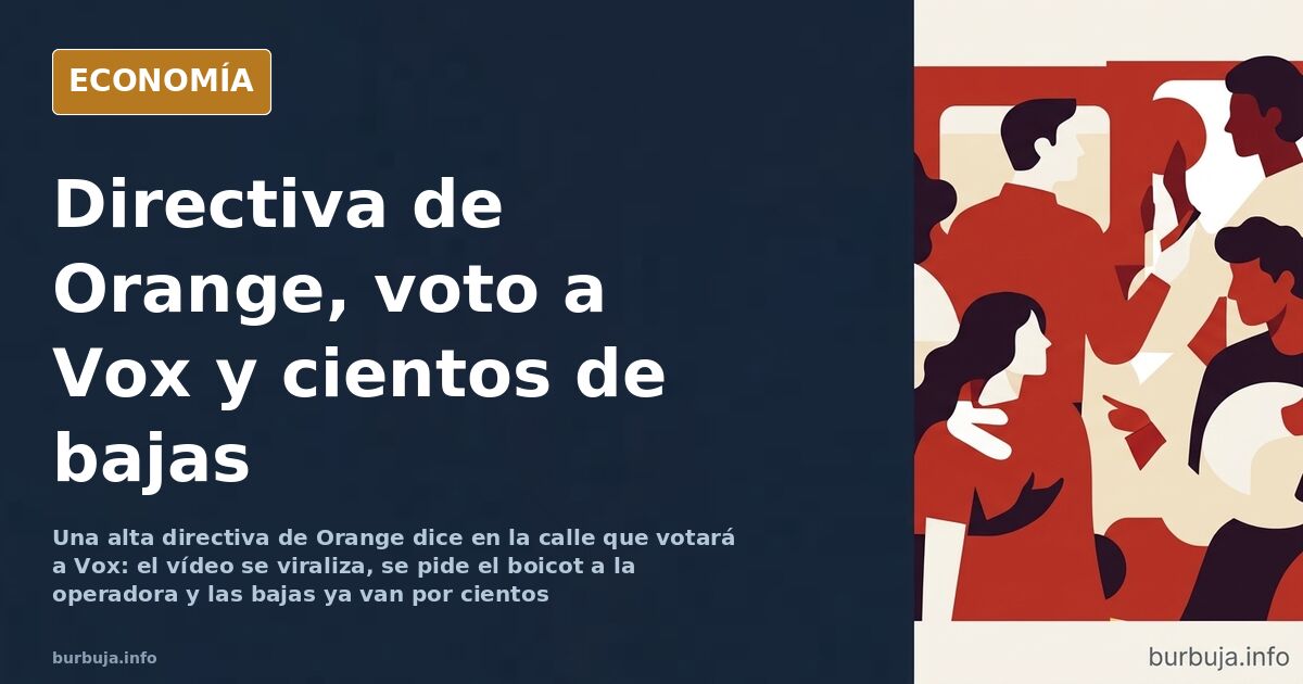 Ilustración editorial sobre el boicot a Orange por el voto de una directiva: vídeo viral en redes y bajas de clientes en una 
