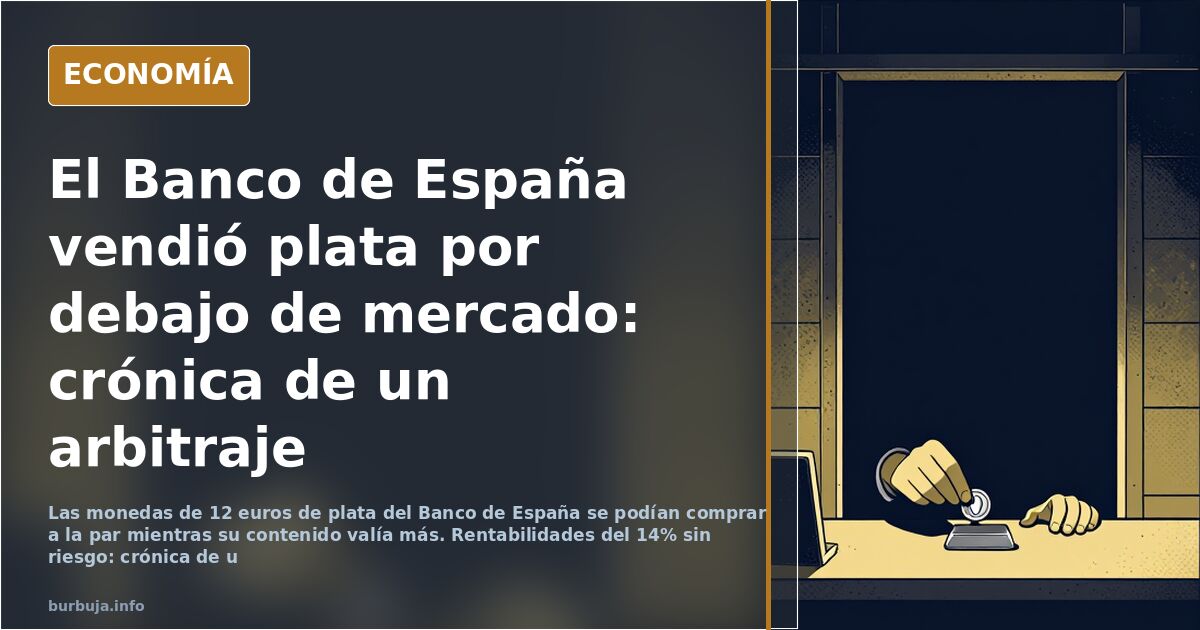 Las monedas de 12 euros de plata del Banco de España se podían comprar a la par mientras su contenido valía más. Rentabilidad