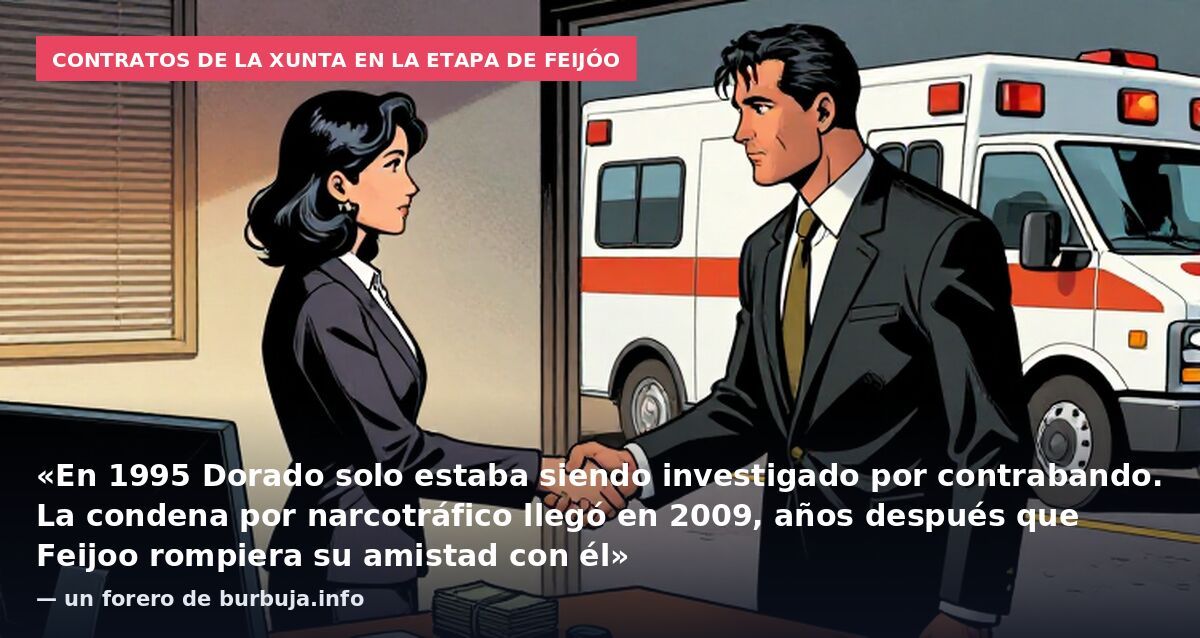 Contratos de la Xunta en la etapa de Feijóo: «En 1995 Dorado solo estaba siendo investigado por contrabando. La condena por narcotráfico llegó en 2009, años después que Feijoo rompiera su amistad con él» — un forero de burbuja.info