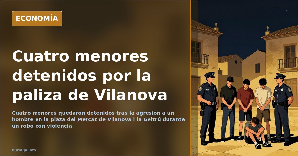 Detenidos cuatro menores por la paliza a un hombre en Vilanova