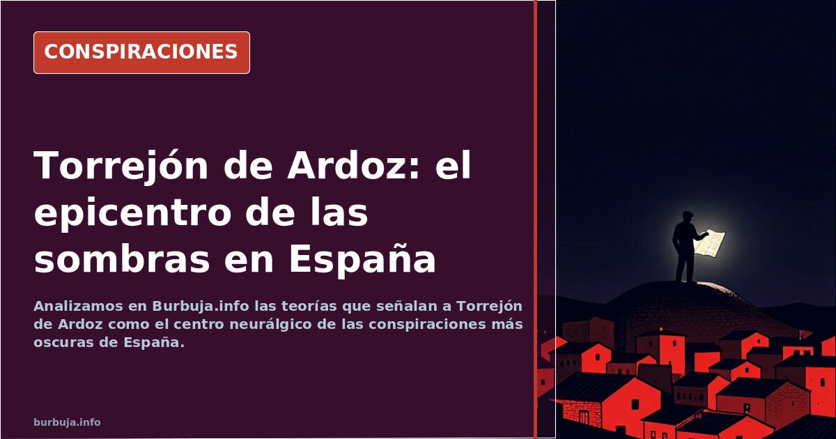 Analizamos en Burbuja.info las teorías que señalan a Torrejón de Ardoz como el centro neurálgico de las conspiraciones más os