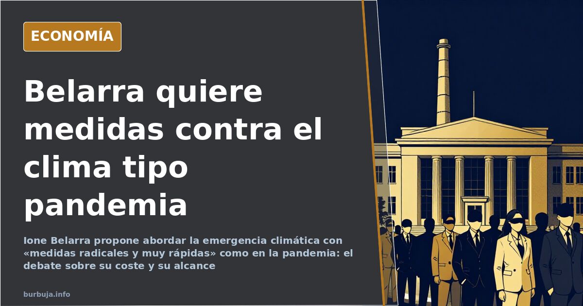 Mensaje de Ione Belarra sobre la emergencia climática y las medidas radicales