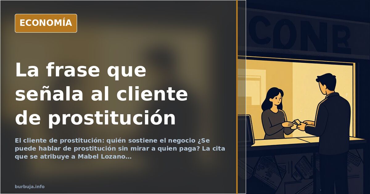 La frase que señala al cliente de prostitución