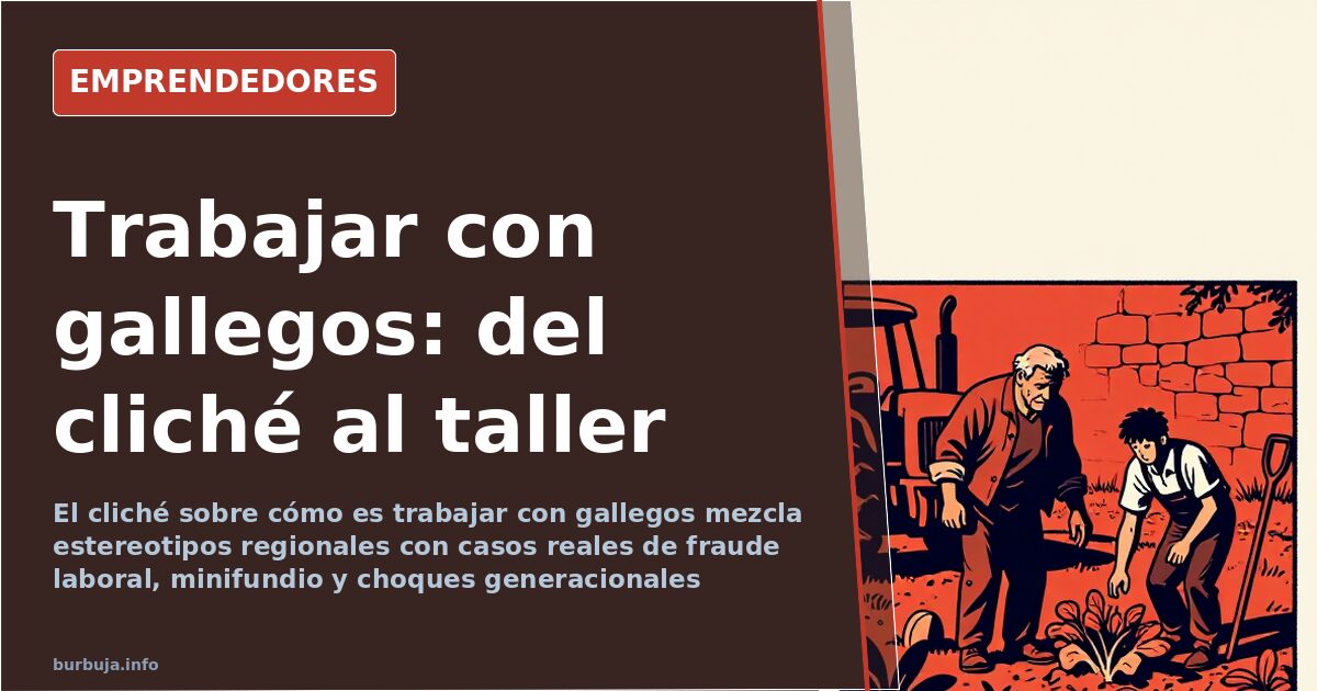 Working with Galicians: Stereotypes vs. Labor Realities