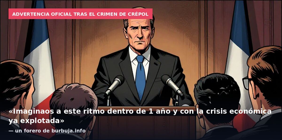 Advertencia oficial tras el crimen de Crépol: «Imaginaos a este ritmo dentro de 1 año y con la crisis económica ya explotada» — un forero de burbuja.info