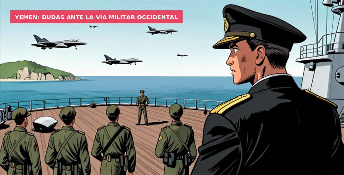Yemen: dudas ante la vía militar occidental