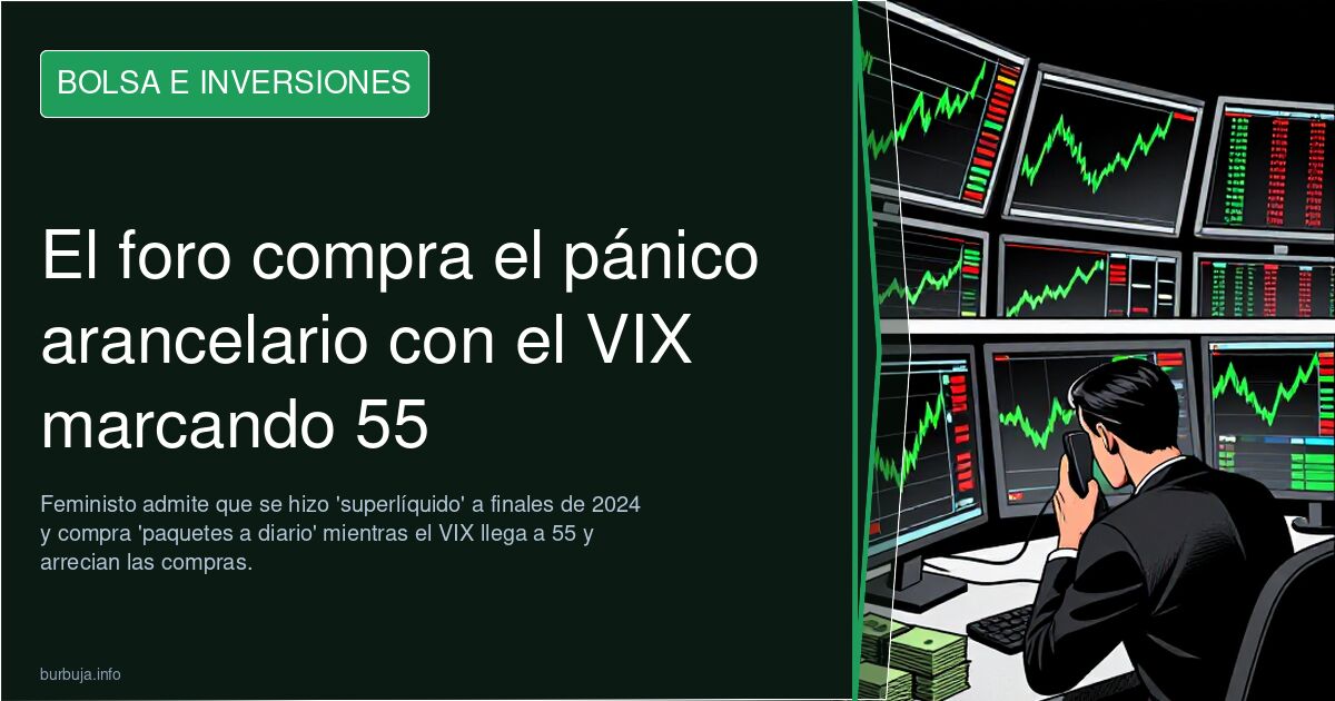 El foro compra el pánico arancelario con el VIX marcando 55