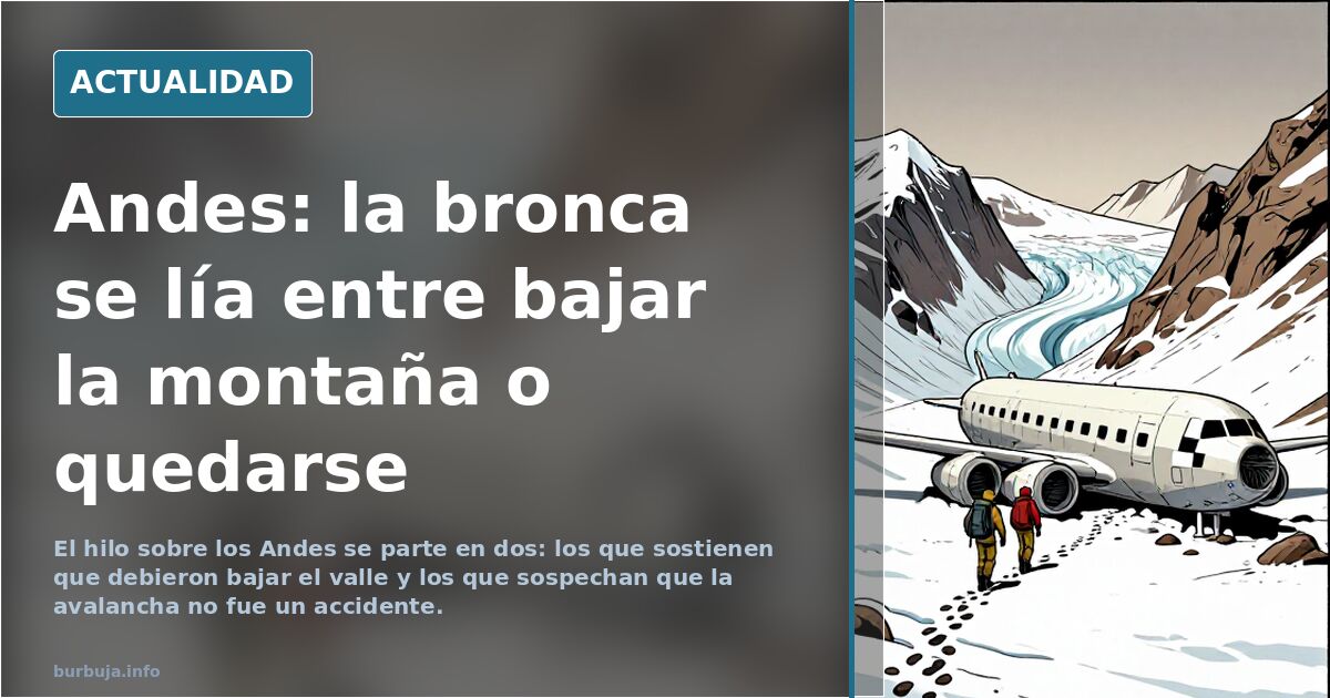 Andes: la bronca se lía entre bajar la montaña o quedarse